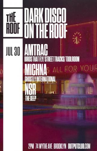 Dark Disco on The Roof - Amtrac/ Michna/ NSR at Output