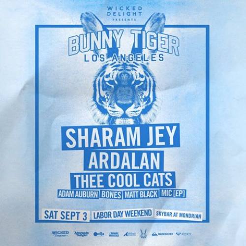 Wicked Delight presents Bunny Tiger feat. Sharam Jey, Ardalan & Thee Cool Cats 9/3