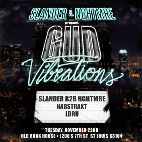 Slander & NGHTMRE GUD Vibrations Tour 11/22