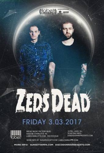 Zeds Dead @ Label (03-03-2017)