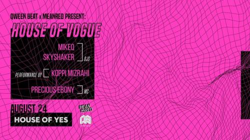Qween Beat, MeanRed & House of YES present HOUSE OF VOGUE