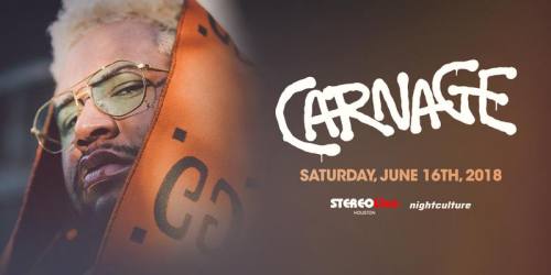 Carnage @ Stereo Live Houston