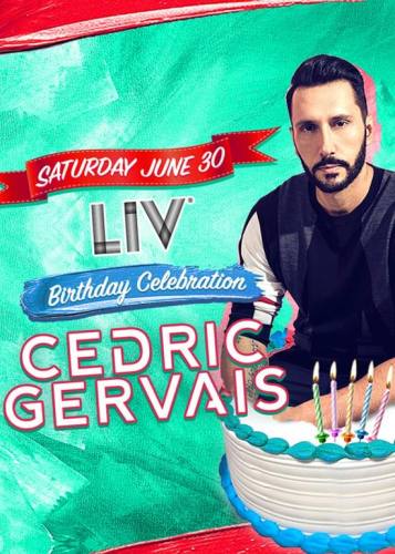 Cedric Gervais @ LIV Nightclub (06-30-2018)