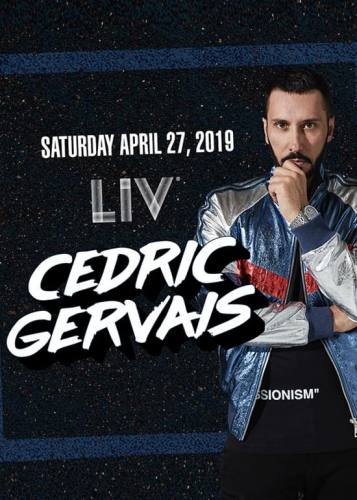 Cedric Gervais @ LIV Nightclub (04-27-2019)