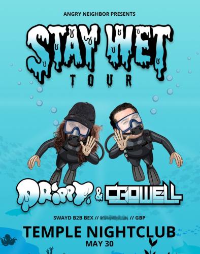Stay Wet Tour w/ Drippy and Crowell