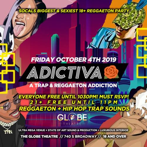ADICTIVA - Reggaeton /Trap Party @ GLOBE DTLA 18+ /Everyone FREE until 1030
