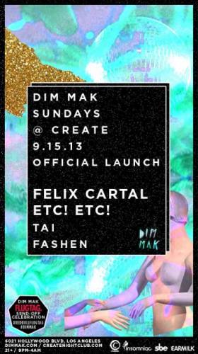 Dim Mak Sundays at Create with Felix Cartal & ETC! ETC!