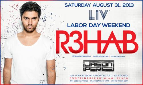 R3hab @ LIV Nightclub (08-31-2013)