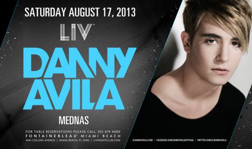 Danny Avila @ LIV Nightclub (08-17-2013)