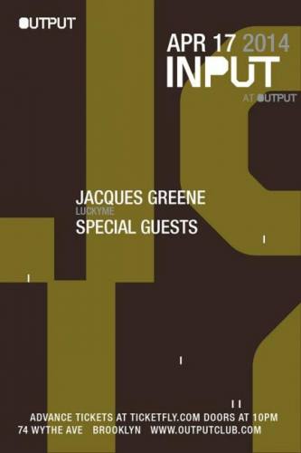 INPUT | Jacques Greene