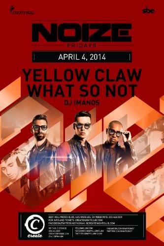 NOIZE FRIDAYS - YELLOW CLAW & WHAT SO NOT