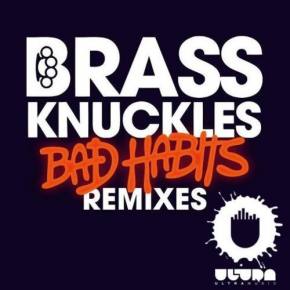 Brass Knuckles: Bad Habits (DotEXE Remix)