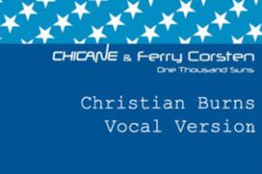 Chicane & Ferry Corsten ft Christian Burns: One Thousand Suns Preview