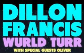 Dillon Francis Wurld Turr rolls on with Oliver