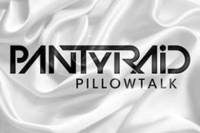 PANTyRAiD: PillowTalk Review