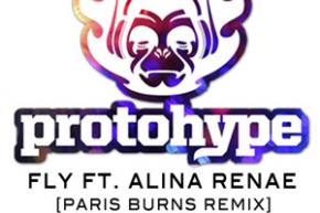 Protohype: Fly ft Alina Renae (Paris Burns Remix)