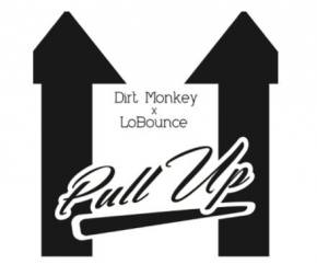 LoBounce & Dirt Monkey - Pull Up (Original Mix) [FREE DOWNLOAD]