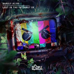 Getting to know Barely Alive: Lost In The Internet EP [Out NOW} Preview