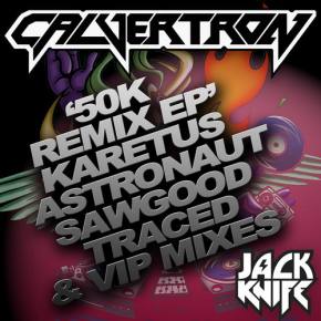 Calvertron - 50K Remix EP [Out NOW on Jack Knife Records] Preview