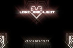 Love and Light - Vapor Bracelet [EXCLUSIVE PREMIERE]