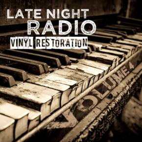 Late Night Radio - Vinyl Restoration 4 [EXCLUSIVE PREMIERE]