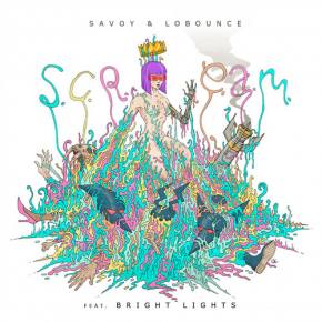 Savoy - S.C.R.E.A.M. ft LoBounce & Bright Lights [FREE DOWNLOAD]