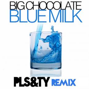 Blue Chocolate - Blue Milk (PLS&TY Remix) [FREE DOWNLOAD] Preview