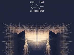 [PREMIERE] Alex Kane - Anthropocene EP [FREE DOWNLOAD]