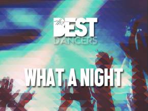 The Best Dancers celebrate summer season with 'What A Night'
