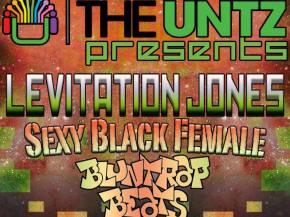 The Untz brings Levitation Jones, Sexy Black Female to Brooklyn Nov 28