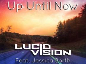 Lucid Vision unveils new tune 'Up Until Now' Preview