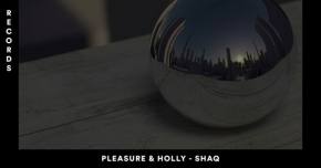 Pleasure & Holly team up for 'Shaq'