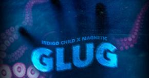 Indigo Child x Magnetic debut 'Glug' from ThazDope Records